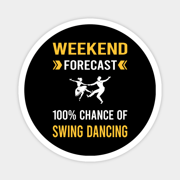 Weekend Forecast Swing Dancing Dance Magnet by Good Day